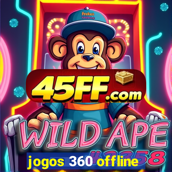 jogos 360 offline